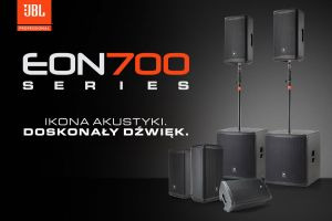 Premiera JBL EON 700 - kultowa seria w odświeżonej wersji