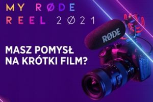 Rode organizuje kolejny konkurs  - My Rode Reeel 2021