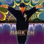 Mark' Oh -  Never Stop That Feeling