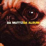 Da Muttz - Da Album