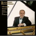 Kazimierz Brzozowski - Chopin, Liszt Piano Sonatas In B Minor