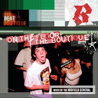 Midfield General - On The Floor At The Boutique