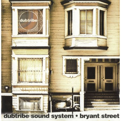 Dubtribe Sound System - Bryant Street
