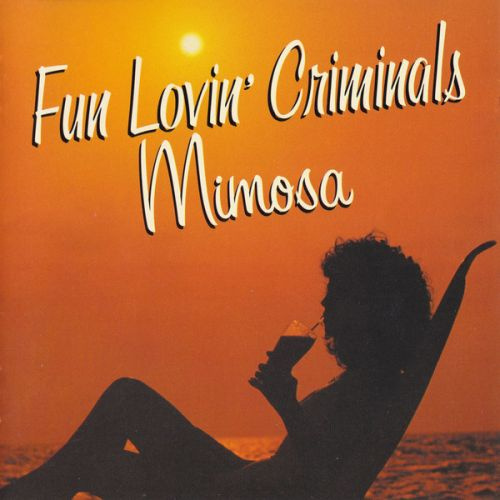 Fun Lovin' Criminals - Mimosa