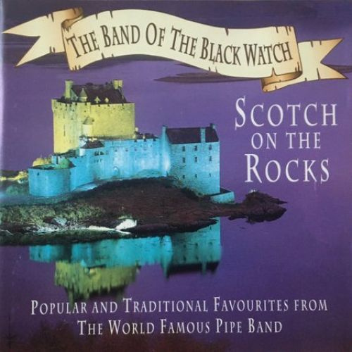 The Band Of The Black Watch - Scotch On The Rocks