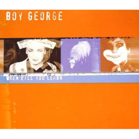 Boy George - When Will You Learn
