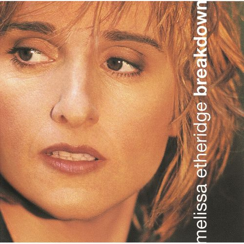 Melissa Etheridge - Breakdown