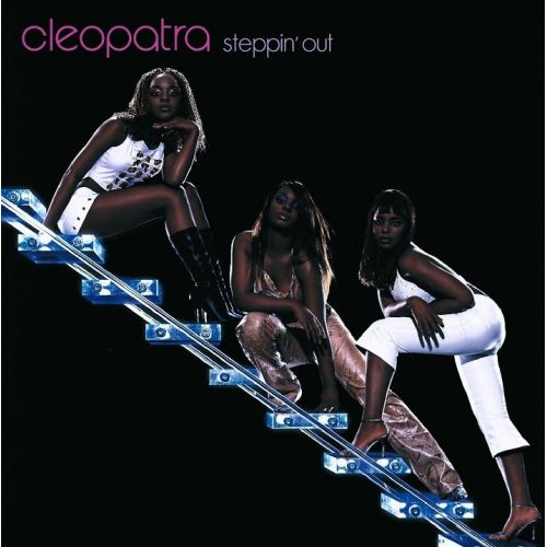 Cleopatra - Steppin' Out